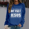 thumbnail image 4 of Women's Sweatshirts 2025 If You Bring Up My Past Jesus Sweatshirt Christian Sweatshirts Pullover Sweatshirt for Women, 4 of 5