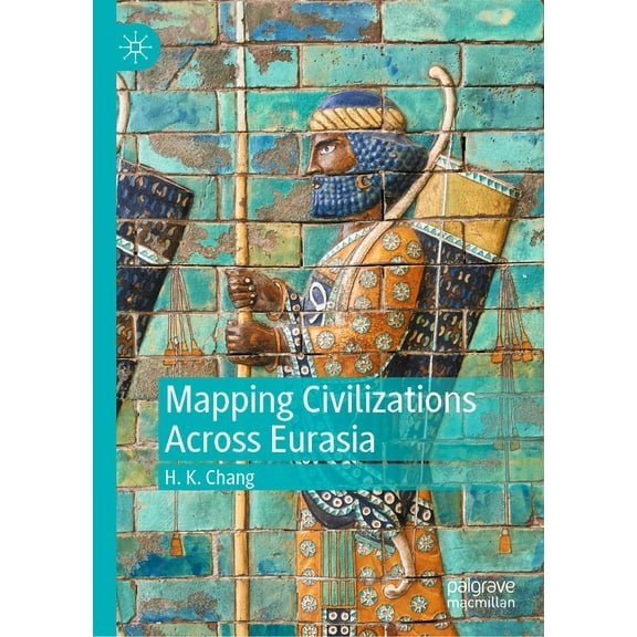 Mapping Civilizations Across Eurasia, (Hardcover)
