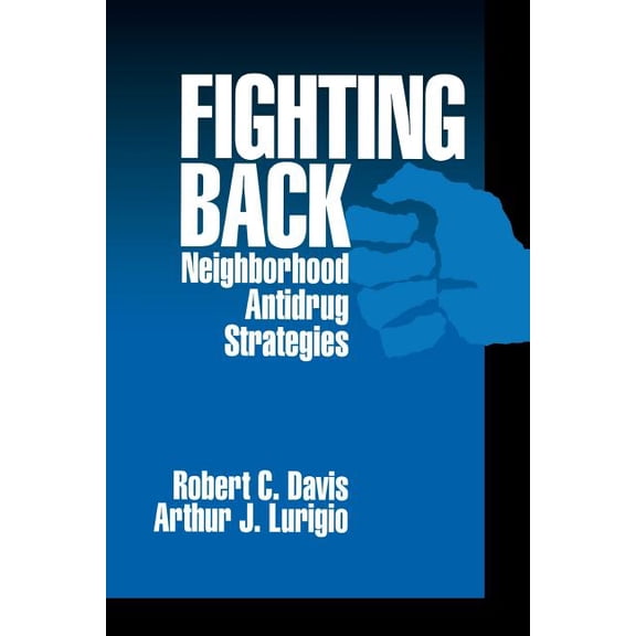 Fighting Back: Neighborhood Antidrug Strategies, (Paperback)