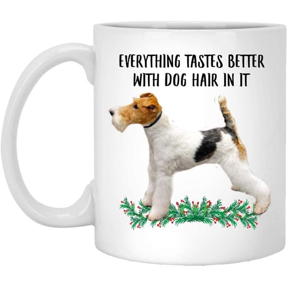 Funny Saying Gifts For Pet Lovers Wire Hair Fox Terrier White Grey Red Everything Tastes Better With Dog Hair In It Christmas 2022 Gifts Coffee Mug White 11 Oz