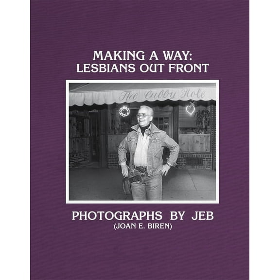 Making a Way: Lesbians Out Front, (Hardcover)