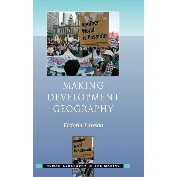 Human Geography in the Making Making Development Geography, (Hardcover)