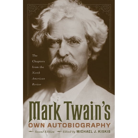 Wisconsin Studies in Autobiography Mark Twain's Own Autobiography: The Chapters from the North American Review, (Paperback)