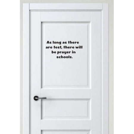 As Long As There Are Test There Will Be Prayer In Schools Quote Custom Wall Decal Vinyl Sticker 10 Inches X 25 Inches