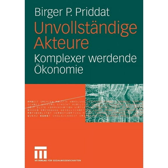 UnvollstÃ¤ndige Akteure: Komplexer Werdende Ãkonomie, (Paperback)