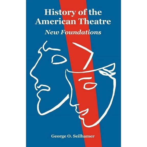 History of the American Theatre: New Foundations (Paperback)