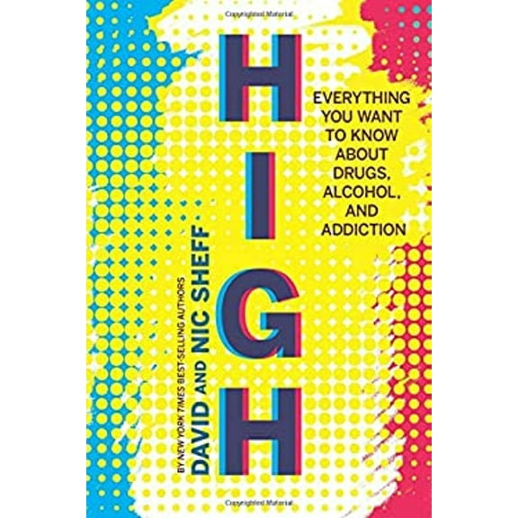 Pre-Owned High: Everything You Want to Know about Drugs, Alcohol, and Addiction (Hardcover) 0544644344 9780544644342