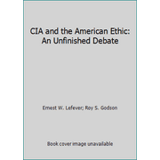 CIA and the American Ethic: An Unfinished Debate, Used [Paperback]