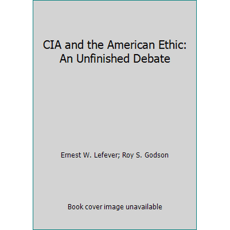 CIA and the American Ethic: An Unfinished Debate, Used [Paperback]