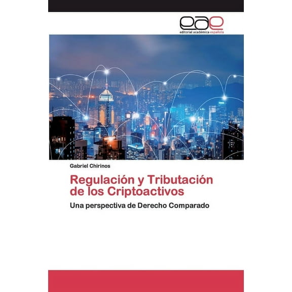 Regulación y Tributación de los Criptoactivos (Paperback)