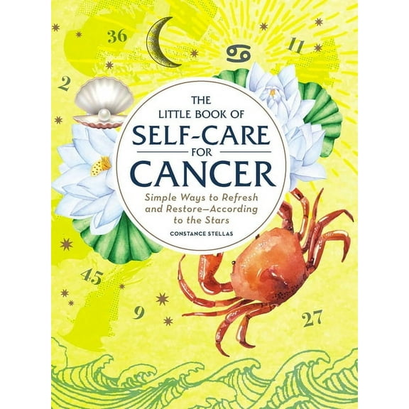 Astrology Self-Care The Little Book of Self-Care for Cancer: Simple Ways to Refresh and Restore--According to the Stars, (Hardcover)