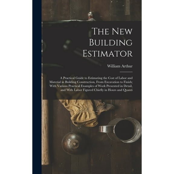 The New Building Estimator, (Hardcover)
