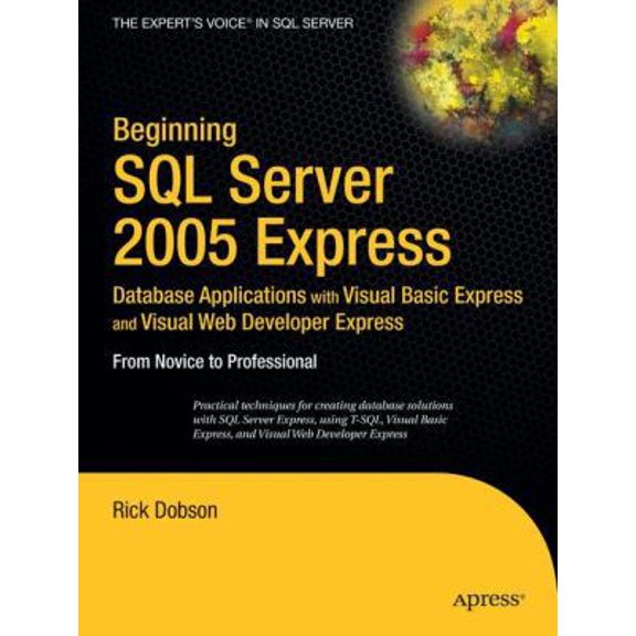 Pre-Owned Beginning SQL Server 2005 Express Database Applications with Visual Basic Express and Visual Web Developer Express: From Novice to Professional (Paperback) 1590595238 9781590595237