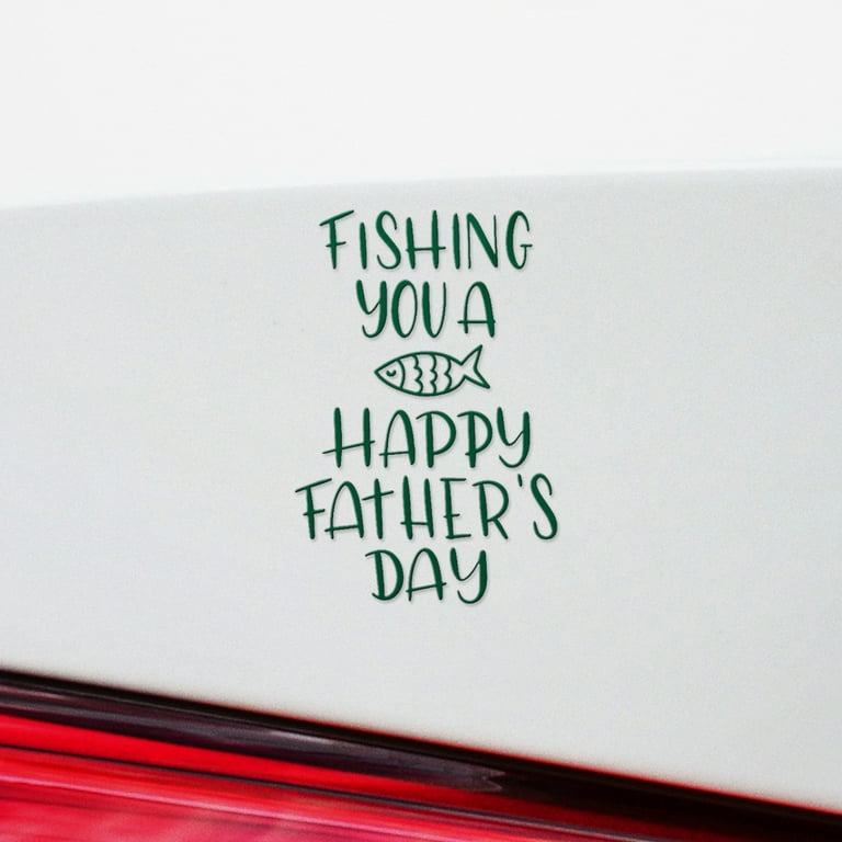 Transparent Decal Stickers Of Fishing You A Happy Fathers Day (Green)  Premium Waterproof Vinyl Decal Stickers For Laptop Phone Accessory Helmet  Car