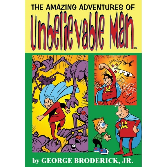 The Amazing Adventures Of Unbelievable Man, (Paperback)