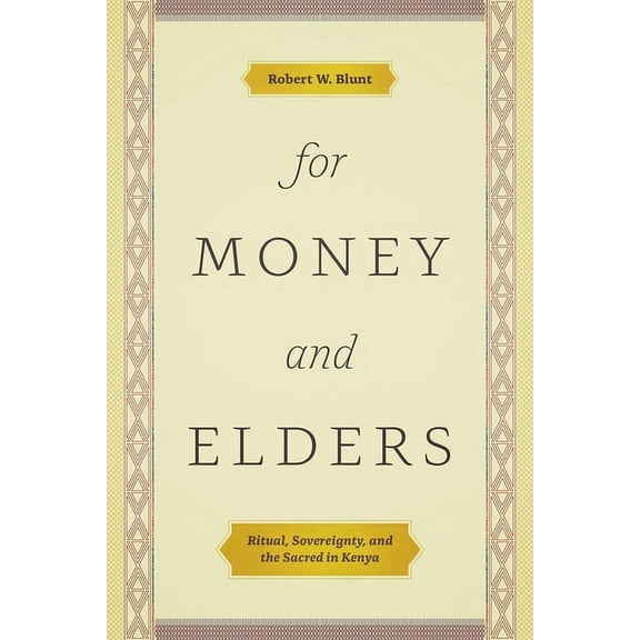 For Money and Elders: Ritual, Sovereignty, and the Sacred in Kenya, (Paperback)