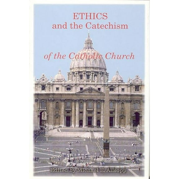 Ethics and the Catechism of the Catholic Church (Hardcover)