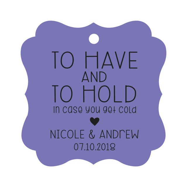 Darling Souvenir Custom Bonbonniere Gift Tags To Have and To Hold In Case You Get Cold Wedding Party Favor Hang Tags-Lavender-50 Tags