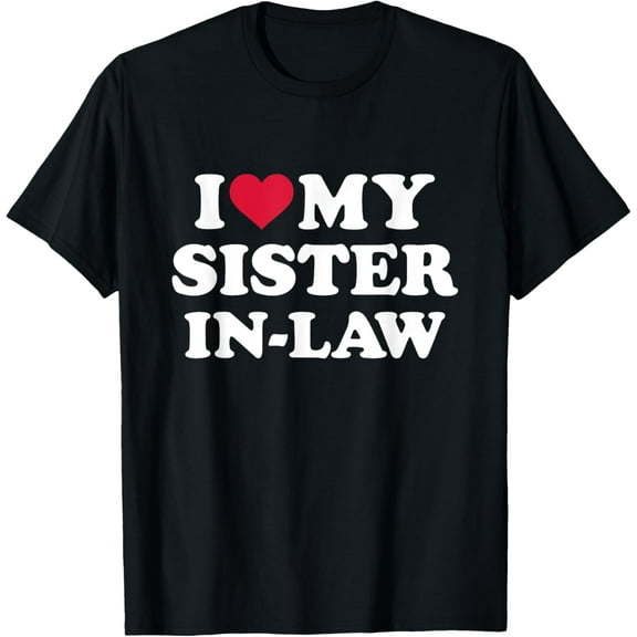 I love my sister-in-law for brother-in-law T-Shirt