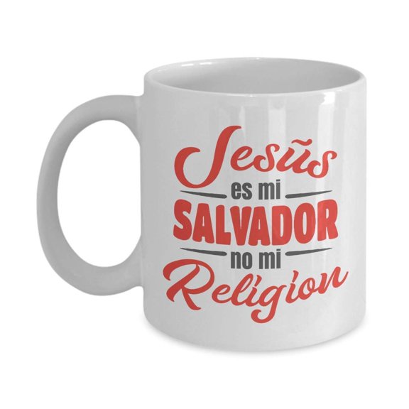 Jesus Es Mi Salvador No Mi Religion Christianity Coffee & Tea Gift Mug, Stuff And Mexican Style Gifts For Spanish Speaking Hispanic Christian Men & Women