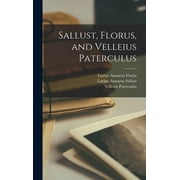 Sallust, Florus, and Velleius Paterculus (Hardcover)