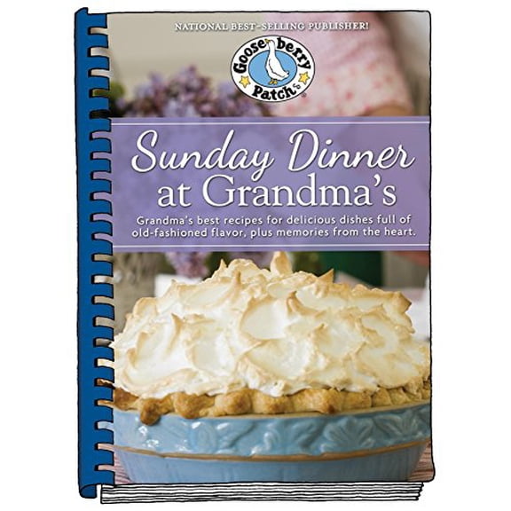 Pre-Owned Everyday Cookbook Collection: Sunday Dinner at Grandma's: Grandma's Best Recipes for Delicious Dishes Full of Old-Fashioned Flavor, Plus Memories from the Heart (Hardcover)