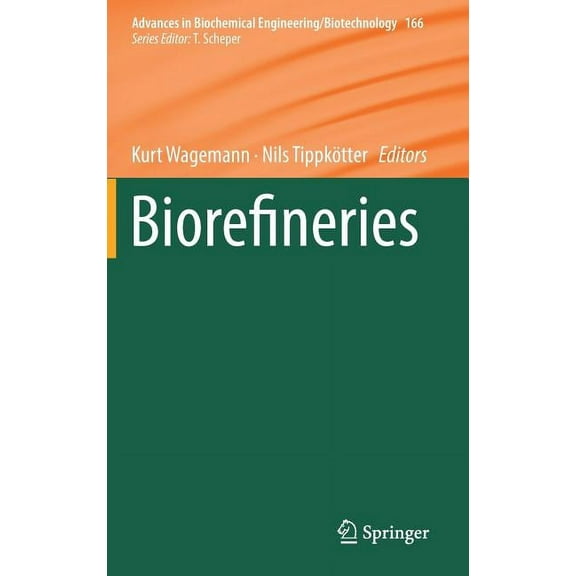 Advances in Biochemical Engineering & Bi Biorefineries, Book 166, (Hardcover)