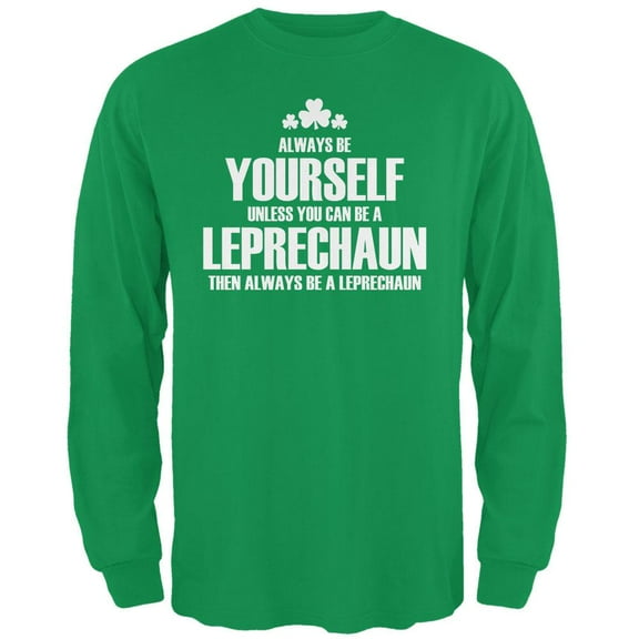 St. Patricks Day Always Be Yourself Leprechaun Irish Green Adult Long Sleeve T-Shirt - 2X-Large