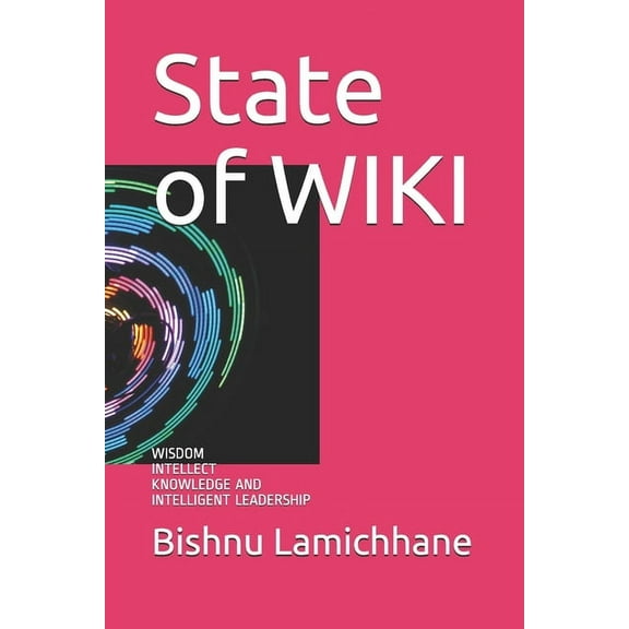 State of WIKI: Wisdom Intellect Knowledge and Intelligent Leadership (Paperback)