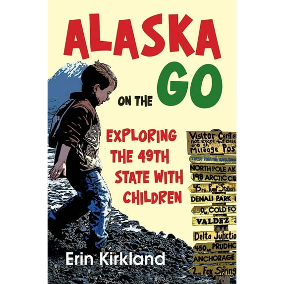 Pre-Owned Alaska on the Go : Exploring the 49th State with Children (Paperback)