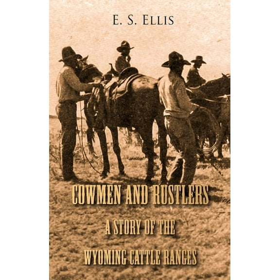 Cowmen and Rustlers - A Story of the Wyoming Cattle Ranges, (Paperback)