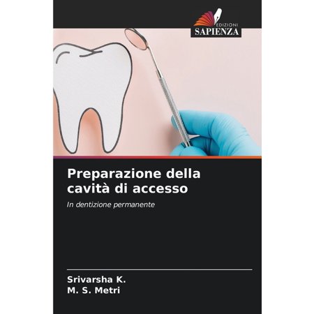 Preparazione della cavitÃ di accesso (Paperback)