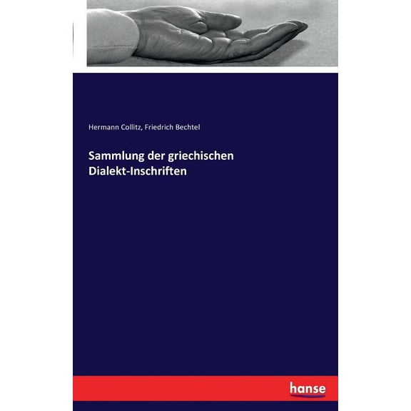 Sammlung der griechischen Dialekt-Inschriften, (Paperback)