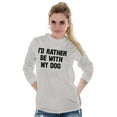 thumbnail image 4 of Id Rather Be With Dog Sarcastic Pet Long Sleeve TShirt Men Women Brisco Brands S, 4 of 6