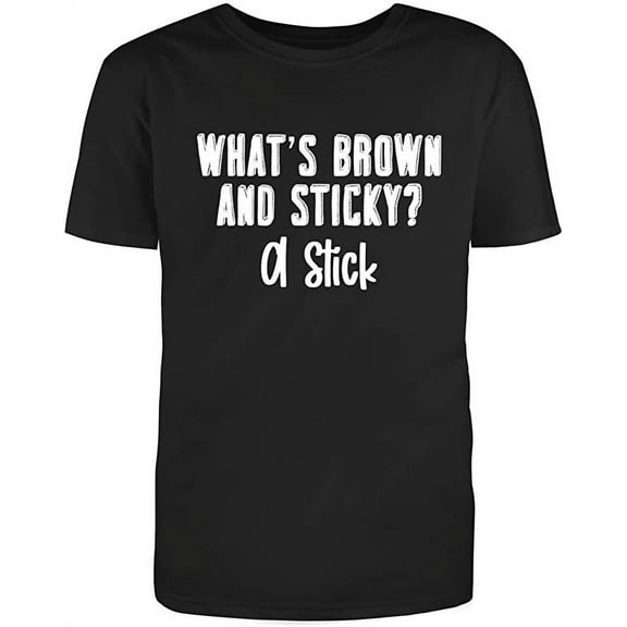 RedBarn Whats Brown And Sticky Funny Saying Lover Great Gift Sarcastic Mens Graphic T Shirts