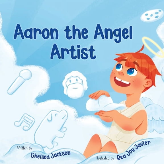 Aaron the Angel Artist: A Fun and Inspiring Story About Discovering God-Given Talents, (Paperback)