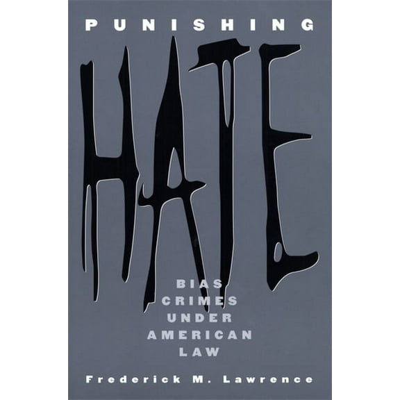 Punishing Hate: Bias Crimes Under American Law (Paperback)