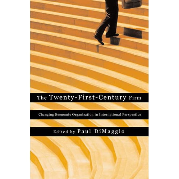Pre-Owned The Twenty-First-Century Firm: Changing Economic Organization in International Perspective (Paperback) 0691116318 9780691116310