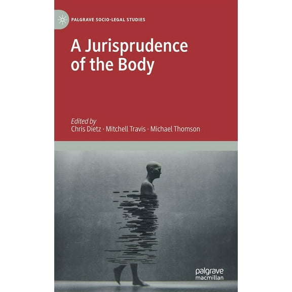 Palgrave Socio-Legal Studies A Jurisprudence of the Body, (Hardcover)