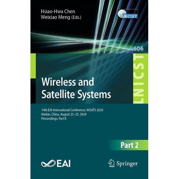 Lecture Notes of the Institute for Compu Wireless and Satellite Systems: 14th Eai International Conference, Wisats 2024, Harbin, China, August 23-25, 2024, Proce, Book 606, (Paperback)