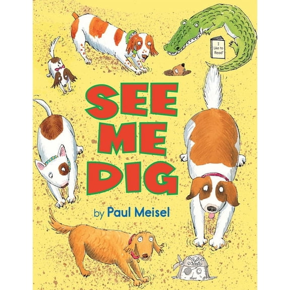 I Like to Read See Me Dig, (Paperback)