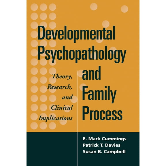 Developmental Psychopathology and Family Process: Theory, Research, and Clinical Implications, (Paperback)