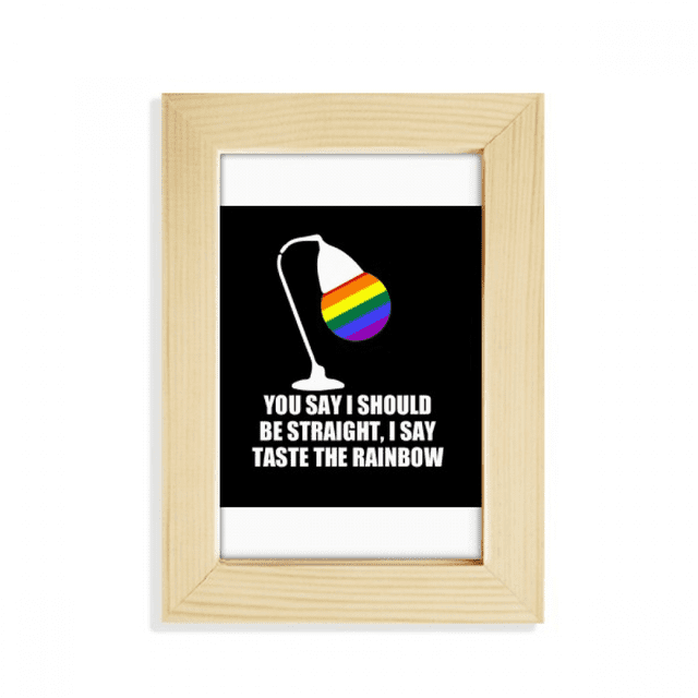 You Say Be Straight I Say Goût The Rainbow Cadre Photo de Bureau Peinture d'Art 5x7 Pouces