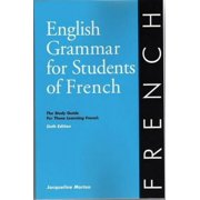 English Grammar for Students of French: The Study Guide for Those Learning French, 6th edition (O&H Study Guides) (English and French Edition)