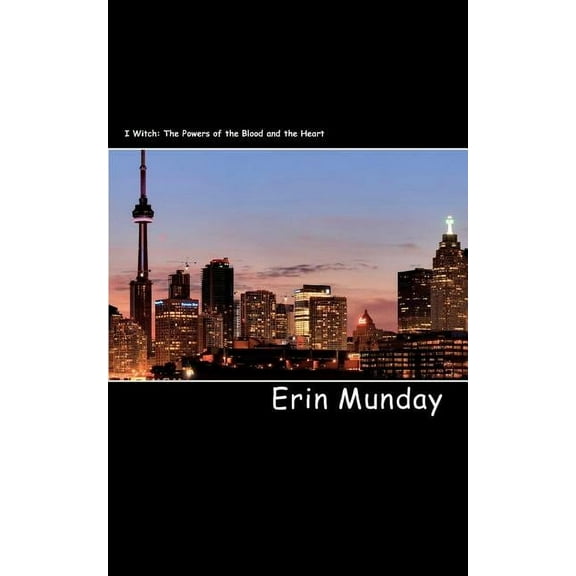 I Witch: The Powers of the Blood and the Heart (Paperback)