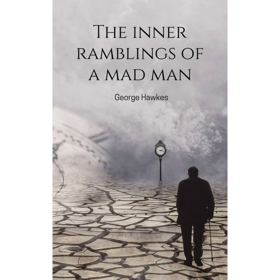 The inner ramblings of a mad man, (Paperback)