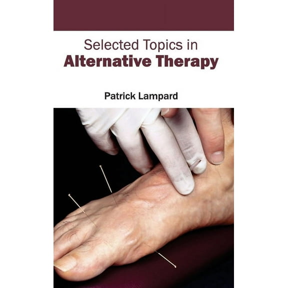 Selected Topics in Alternative Therapy, (Hardcover)