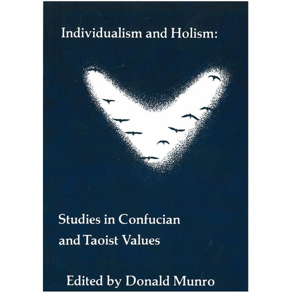 Pre-Owned Individualism and Holism: Studies in Confucian and Taoist Values Volume 52 (Paperback) 0892640588 9780892640584