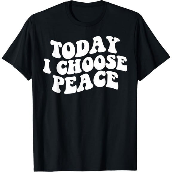 men and women can wear,Peace Sign Today I Choose Peace Funny Graphic T-Shirt