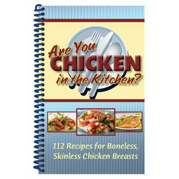 Pre-Owned Are You Chicken in the Kitchen?: 112 Recipes for Boneless, Skinless Chicken Breasts (Paperback) 1563833042 9781563833045